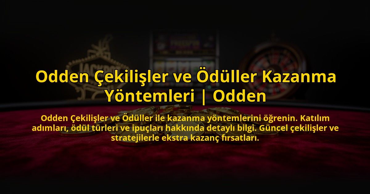 Odden-Cekilisler-ve-Oduller-Kazanma-Yontemleri-Odden-overlay-1773597493.jpg