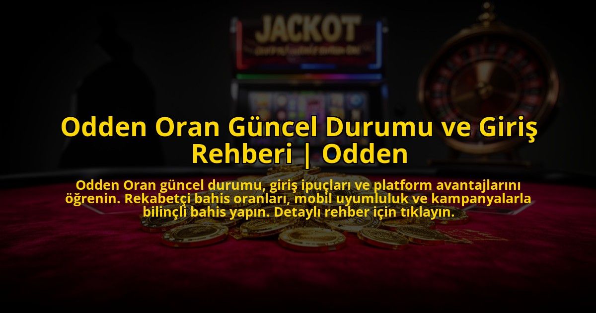 Odden-Oran-Guncel-Durumu-ve-Giris-Rehberi-Odden-overlay-1773624426.jpg