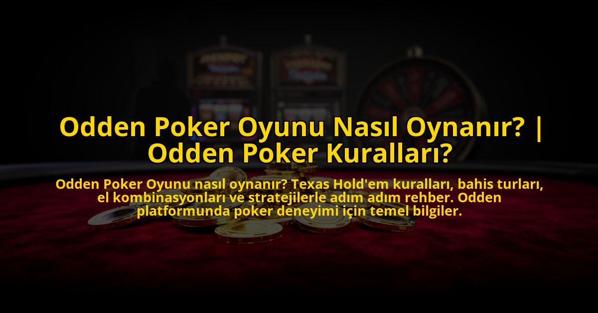 Odden-Poker-Oyunu-Nasil-Oynanir-Odden-Poker-Kurallari-overlay-1772819710.jpg