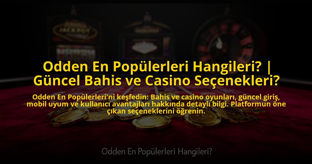 Odden-En-Populerleri-Hangileri-Guncel-Bahis-ve-Casino-Secenekleri-overlay-1776013409.jpg